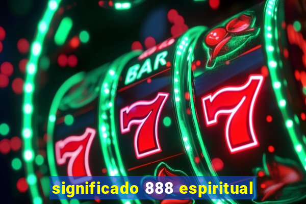 significado 888 espiritual